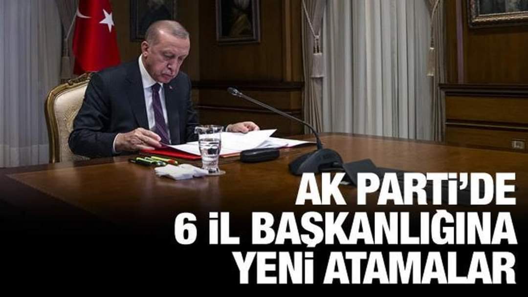  AK PARTİ'DE  6 İL BAŞKANI DEĞİŞTİ 